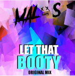 Malos - Let That Booty (Original Mix)
