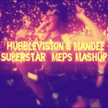 Hubblevision & Mandee - Superstar (MePs MashUp)