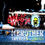MBrother - Trebles (NDA Remix)