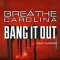 Breathe Carolina feat.Karmin - Bang It Out