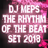 Dj MePs - The Rhythm Of The Beat (Set)
