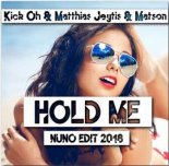 Kick Oh & Matthias Jeytis & Matson - Hold Me (NUNO EDIT 2018)