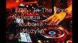 NAJLEPSZA KLUBOWA MUZYKA !EDP! - In The Mix #4 LUTY