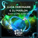 Luca Debonaire & Dj Marlon - Easy Come, Easy Go (Radio Edit) 2k18