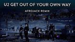 U2 - Get Out Of Your Own Way (Afrojack Remix)