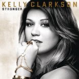 Kelly Clarkson - Stronger (Lee Keenan Bootleg)