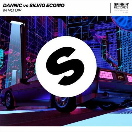 Dannic vs Silvio Ecomo - In No Dip (Extended Mix)