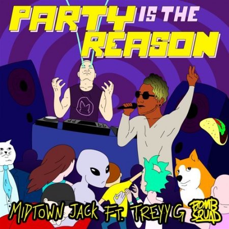 Midtown Jack Feat. Treyy G - Party Is The Reason (Original Mix)