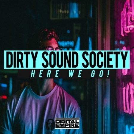 Dirty Sound Society - Here We Go! (Original Mix)