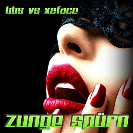 BBS vs. X2face - Zunge spüren (DualXess Remix)