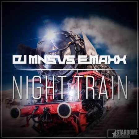DJ MNS vs. E-MaxX - Night Train (Main Mix)