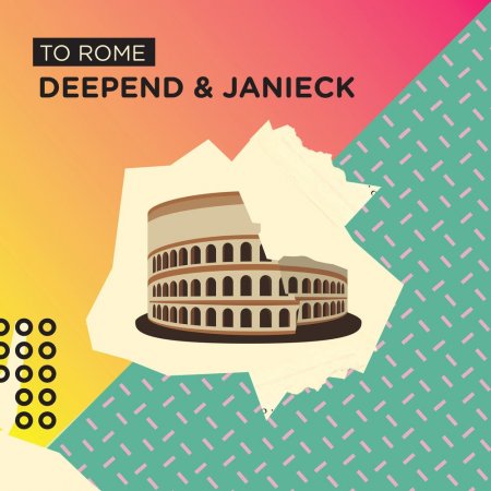 Deepend & Janieck - To Rome (Club Mix)
