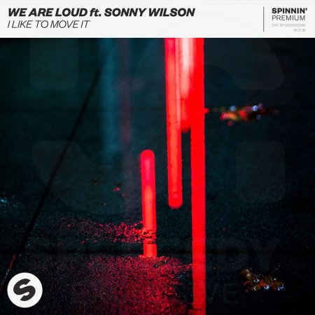 We Are Loud & Sonny Wilson - I Like To Move It (Extended Mix)