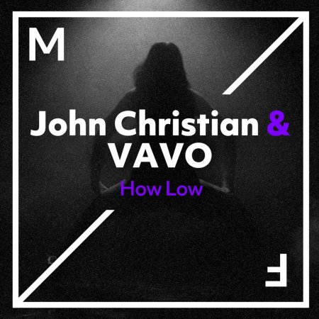 John Christian & VAVO - How Low (Extended Mix)