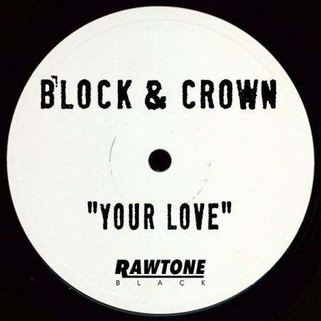 Block & Crown - Your Love (Original)
