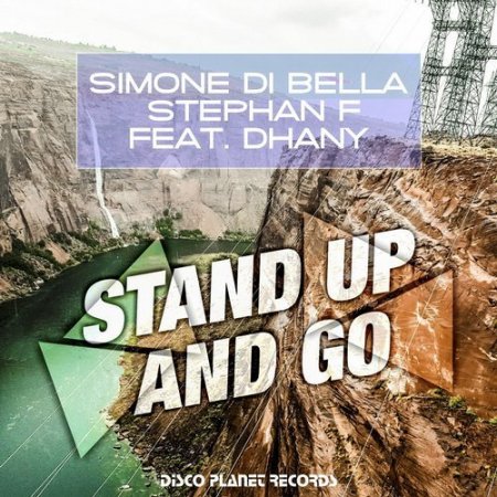 Simone Di Bella & Stephan F feat. Dhany - Stand Up and Go (Extended Mix)