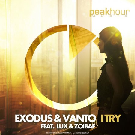 Exodus & Vanto Feat. LUX & Zoibaf - I Try (Original Mix)