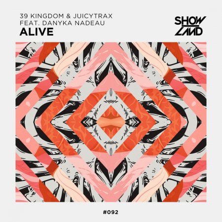 39 Kingdom & JuicyTrax feat. Danyka Nadeau - Alive (Extended Mix)