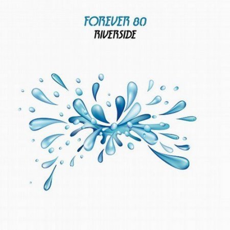 Forever 80 - Riverside (Future House Mix)