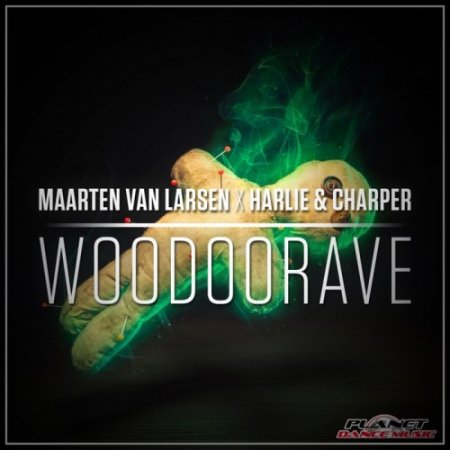 Maarten Van Larsen x Harlie & Charper - Woodoorave (Harlie & Charper Remix)