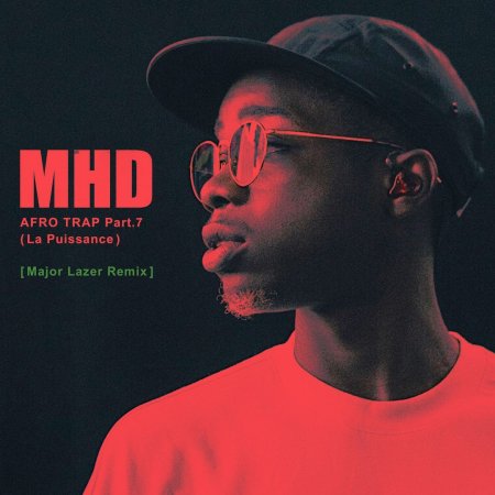 MHD - AFRO TRAP, Pt. 7 (La Puissance) [Major Lazer Remix]