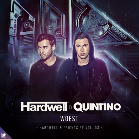 Hardwell & Quintino - Woest (Extended Mix)
