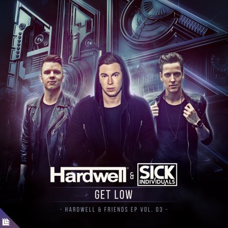 Hardwell & Sick Individuals - Get Low (Original Mix)