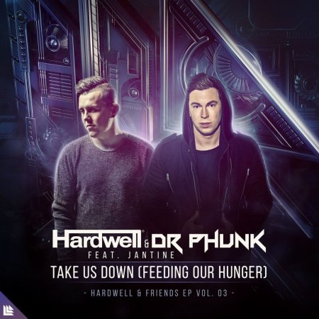 Hardwell & Dr Phunk feat. Jantine - Take Us Down (Feeding Our Hunger) (Extended Mix