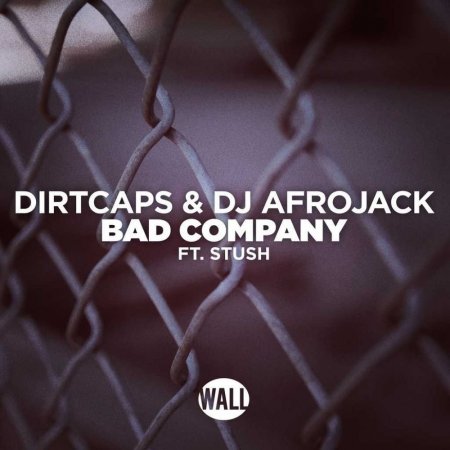 Dirtcaps & DJ Afrojack feat. Stush - Bad Company (Original Mix)