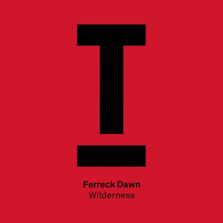 Ferreck Dawn - Wilderness (Original Mix)