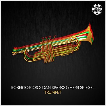 Roberto Rios & Dan Sparks feat. Herr Spiegel - Trumpet (Extended Mix)