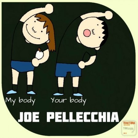 Joe Pellecchia - My Body Your Body (Original Mix)