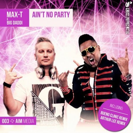 Max-T & Big Daddi - Ain't No Party (Arthur Lee Remix)