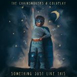 The Chainsmokers & Coldplay - Something Just Like This (Alex D Remix)