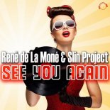 Rene De La Mone & Slin Project - See You Again (Radio Mix)