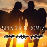 Spencer & Romez - One Last Time (Trash Gordon Remix)