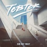 Tobtok - On My Way (Jezzah Bootleg)