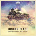 Dimitri Vegas & Like Mike - Higher Place (Lister & Nath Jennings Bootleg)