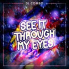 DJ Combo - See It Through My Eyes (Radio Edit)