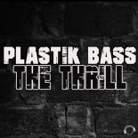 Plastik Bass - The Thrill (Radio Edit)