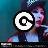 TENASHAR Ft DJS FROM MARS & XAMPLIFY - Scream and Shout (Radio Edit)