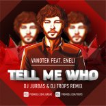 Vanotek & Eneli - Tell Me Who (Jurbas & Trops Remix)
