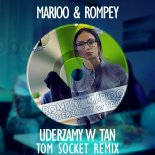 ROMPEY & MARIOO - Uderzamy w tan (TOM SOCKET REMIX)