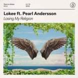 Lokee feat. Pearl Andersson - Losing My Religion (Original Mix)