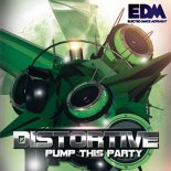 Distortive - Pump This Party (Original Mix)