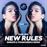 Dua Lipa - New Rules (Shnaps & Francheska Remix)