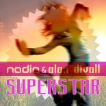 NADIA & ALAN DIVALL - Super Star (Alan Divall Radio Edit ) 2k18