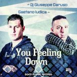 Dj Giuseppe Caruso, Gaetano Iudica - You Feeling Down (Radio Edit)