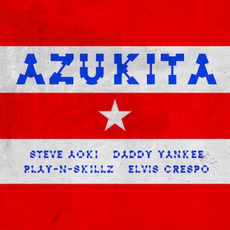 Steve Aoki feat. Daddy Yankee, Play-N-Skillz, & Elvis Crespo - Azukita (Original Mix)