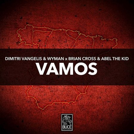 Dimitri Vangelis & Wyman x Brian Cross & Abel The Kid - Vamos (Extended Mix)